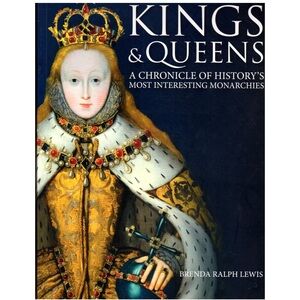 Kings & Queens -A Chronicle of History's Most Interesting Monarchies (Softcover)